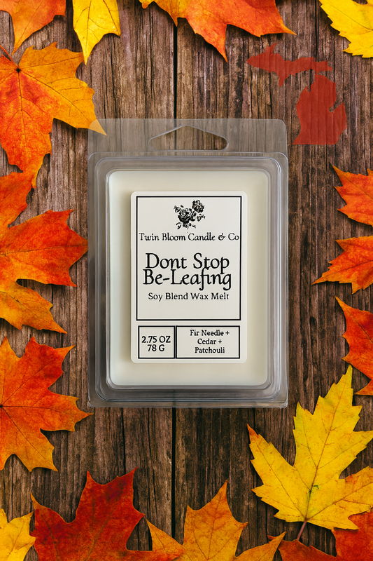 Dont Stop Be-Leafing | Soy Blend Wax Melt | 2.75 OZ